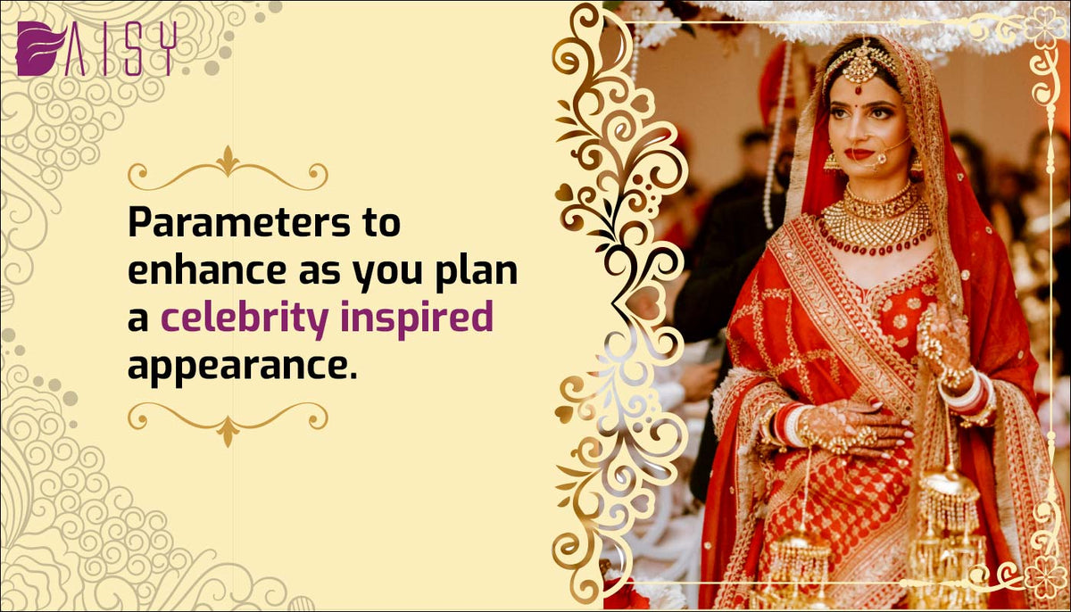 Parameters to enhance as you plan a celebrity inspired appearance.