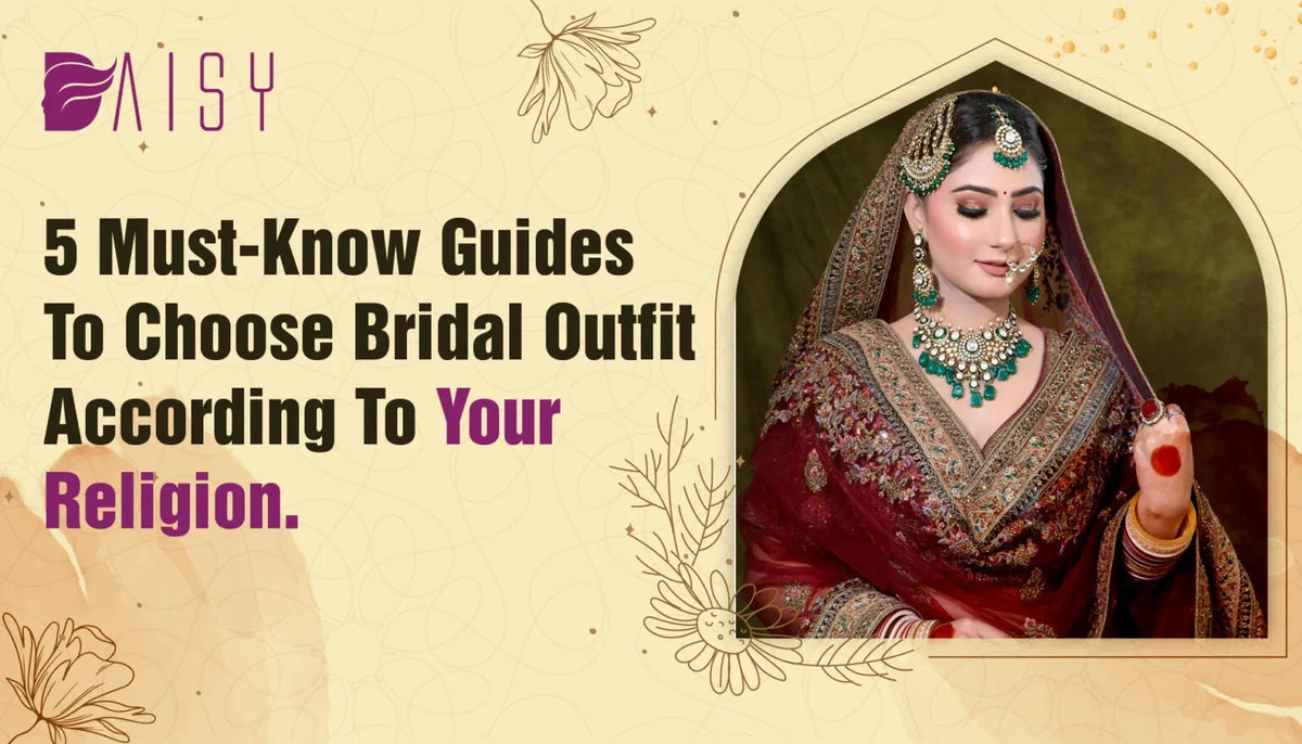 5 Must-Know Guides To Choose Your Bridal Outfit According to Your Religion