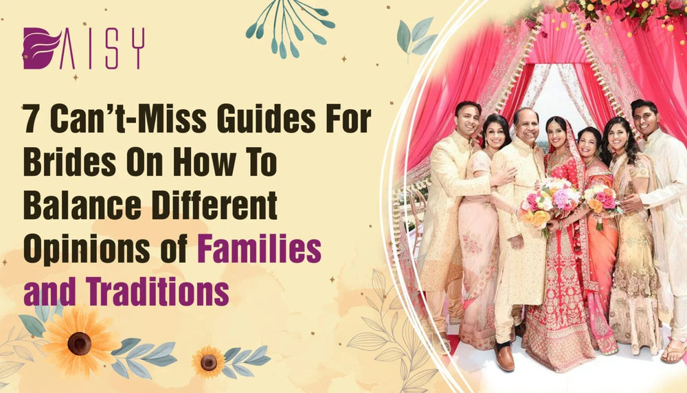 7 Can’t-Miss Guides for brides on how to Balance Different Opinions of Families and Traditions