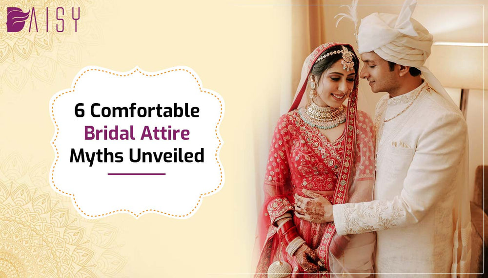 6 Comfortable Bridal Attire Myths Unveiled