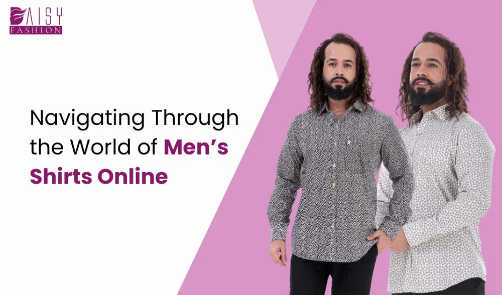 Navigating Through the World of Men’s Shirts Online