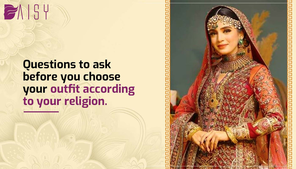 Questions to ask before you choose your outfit according to your religion.