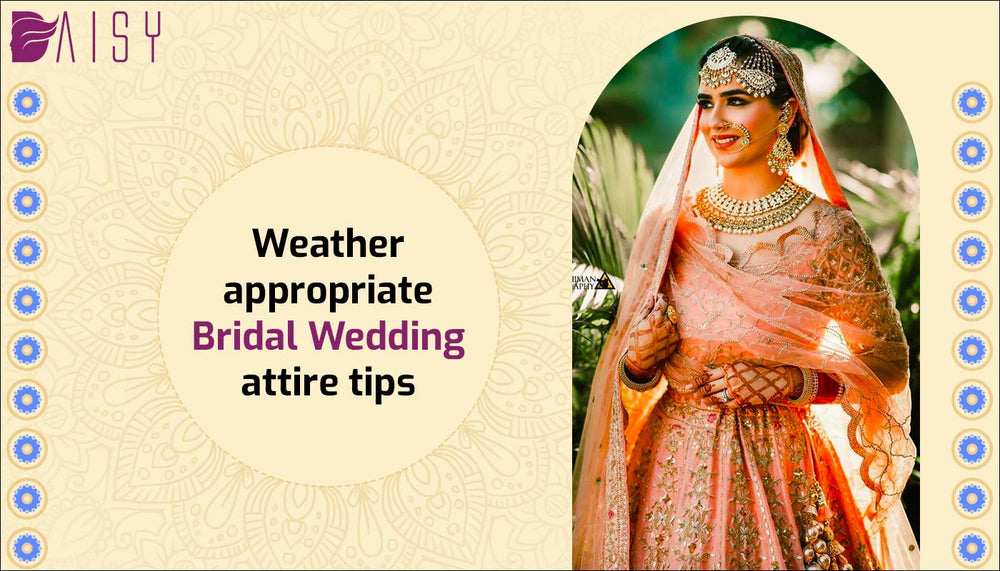 Weather appropriate bridal wedding attire tips