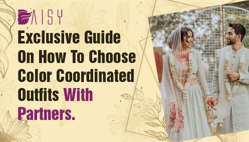 Exclusive Guide On How To Choose Color Coordinated Outfits With Partners.
