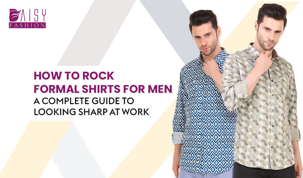 How to Rock Formal Shirts for Men: A Complete Guide to Looking Sharp at Work