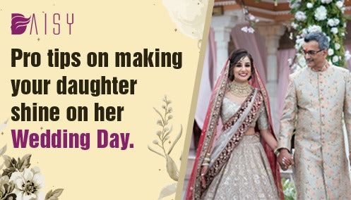 Pro Tips On Making Your Daughter Shine On Her Wedding Day.