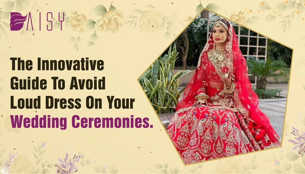 The Innovative Guide To Avoid Loud Dress On Your Wedding Ceremonies.