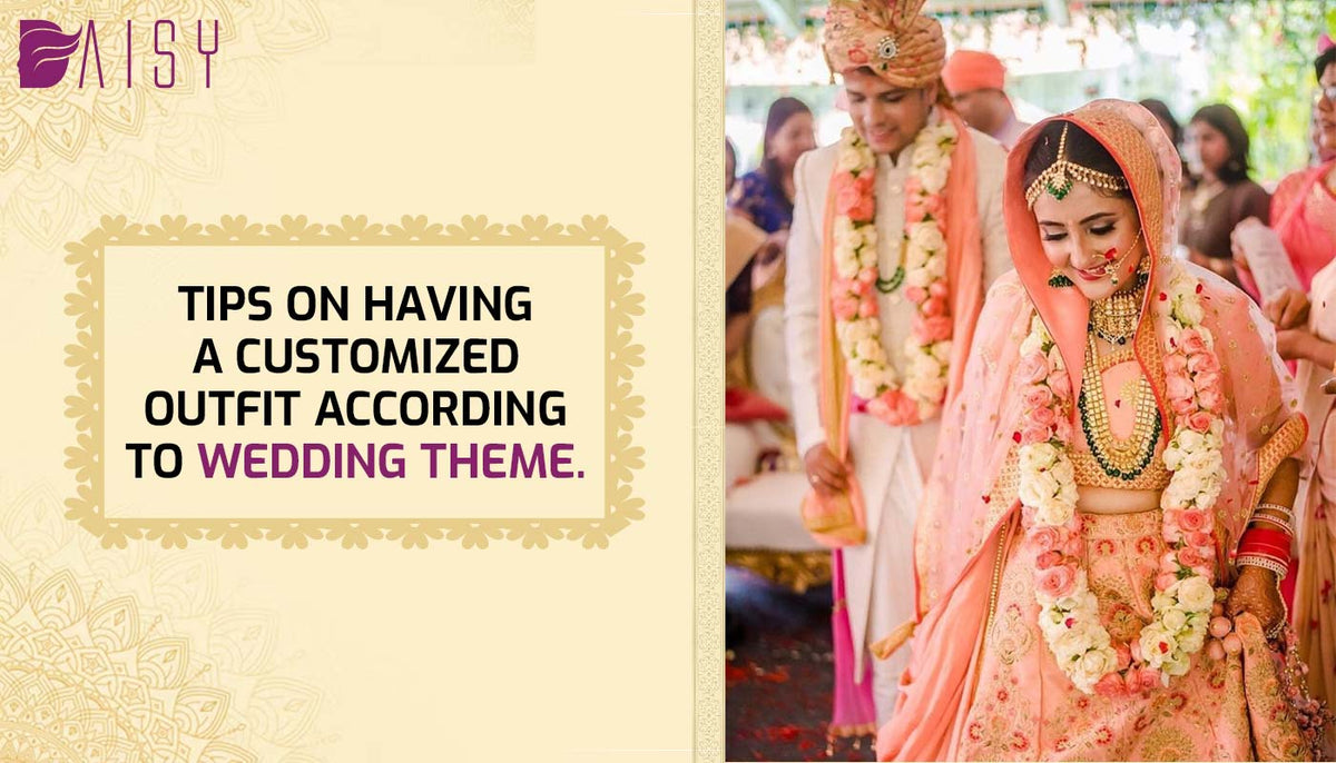 Tips on having a customised outfit according to wedding theme