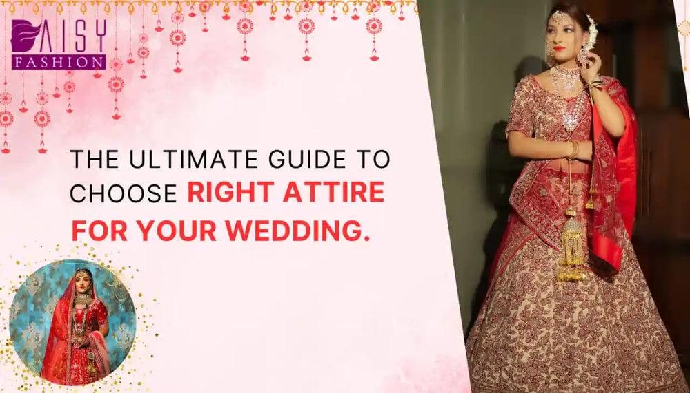 The ultimate guide to choose right attire for your wedding blog