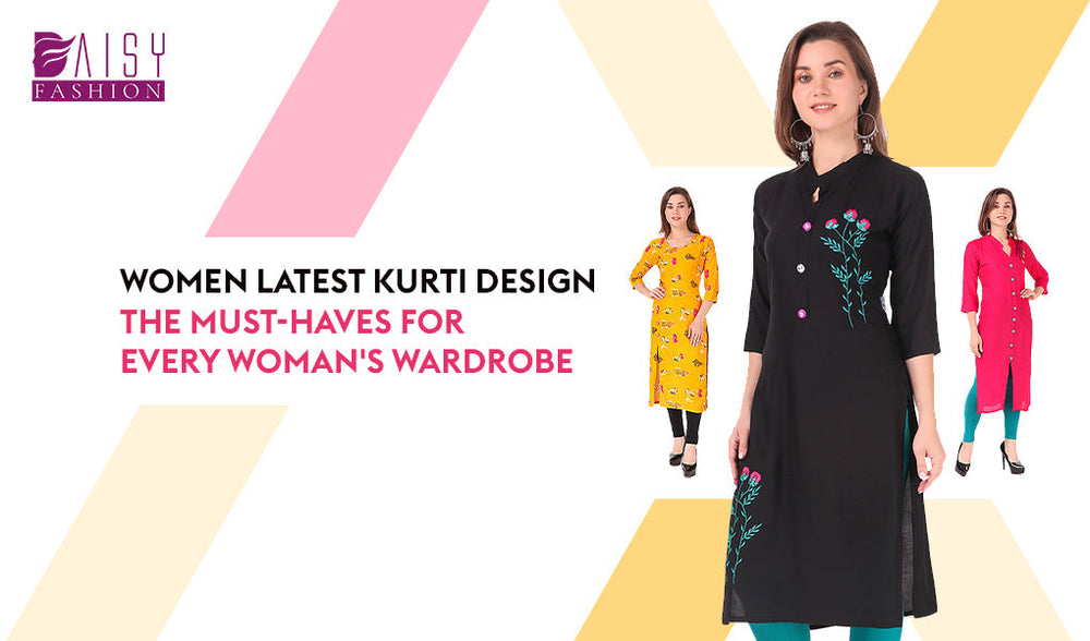 Women Latest Kurti Design: The Must-Haves for Every Woman's Wardrobe